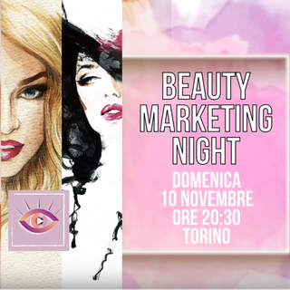 La serata dedicata ai centri estetici di Torino e dintorni: la Beauty Marketing Night!