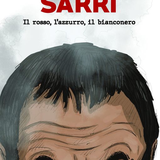 Il rosso, l’azzurro, il bianconero: ecco il nuovo libro dedicato a Maurizio Sarri