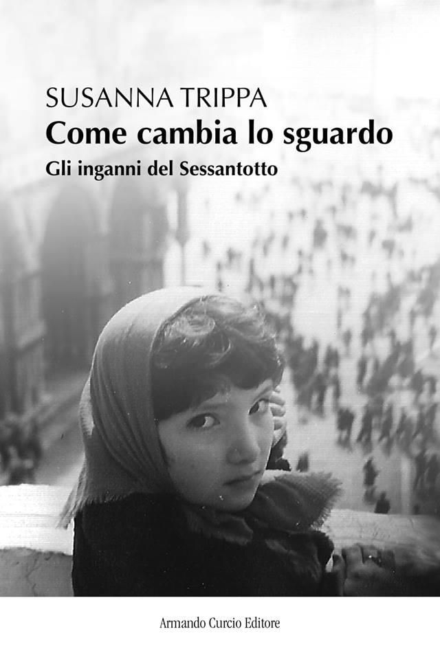 Dal Sessantotto a oggi, Susanna Trippa racconta &quot;come cambia lo sguardo&quot;