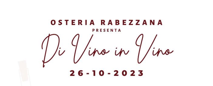 L’Osteria Rabezzana organizza “Di Vino in Vino” L’Osteria Rabezzana organizza “Di Vino in Vino”