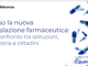 Farmaceutica: Testo unico, online il digital talk con i protagonisti della riforma Farmaceutica: Testo unico, online il digital talk con i protagonisti della riforma