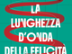 Gabriella Greison racconta 'La lunghezza d’onda della felicità'