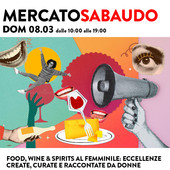 Il Mercato Sabaudo torna al Mercato Centrale di Torino con una edizione speciale dedicata all’imprenditoria femminile nel vino e nel cibo