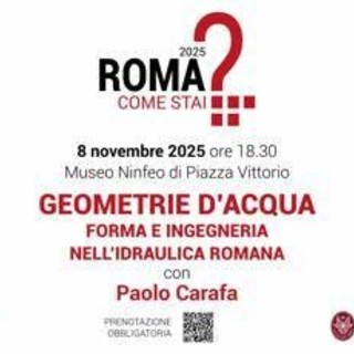 'Geometrie d'acqua', l'8 novembre ultimo appuntamento con 'Roma, come stai?'