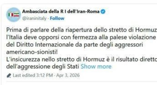 Iran, Teheran: "Riapertura Hormuz? Italia chieda stop aggressione Usa-Israele" Iran, Teheran: "Riapertura Hormuz? Italia chieda stop aggressione Usa-Israele"